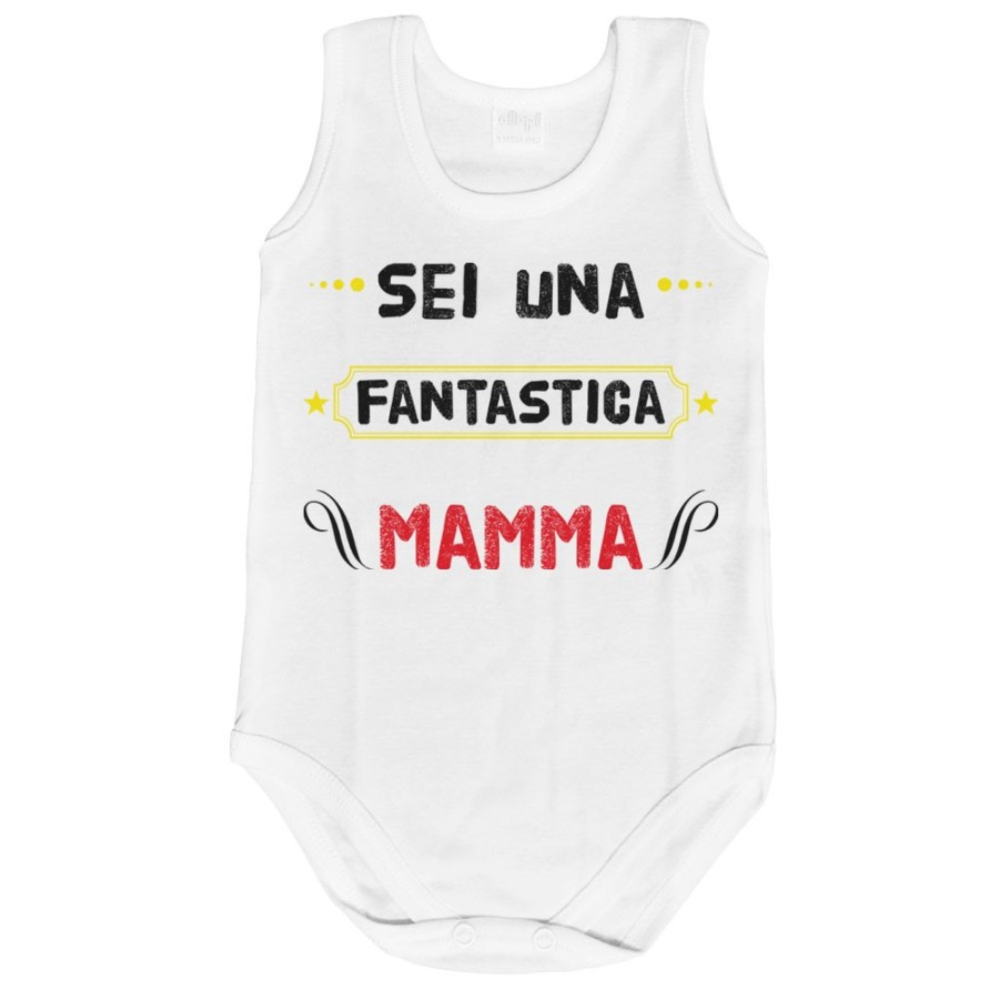Body neonato sei una fantastica mamma Per la mamma