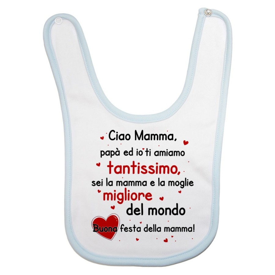 Bavaglino mamma papà ed io ti amiamo tantissimo sei la migliore al mondo buona festa della mamma Per la mamma