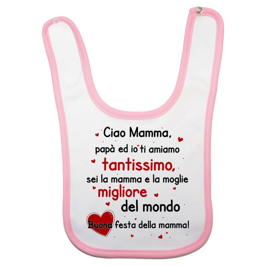 Bavaglino mamma papà ed io ti amiamo tantissimo sei la migliore al mondo buona festa della mamma Per la mamma