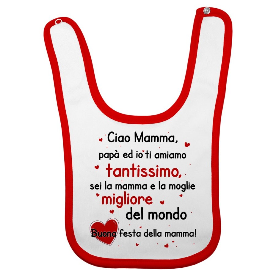 Bavaglino mamma papà ed io ti amiamo tantissimo sei la migliore al mondo buona festa della mamma Per la mamma