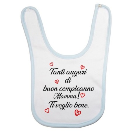 Bavaglino neonato tanti auguri di buon compleanno mamma ti voglio bene Per la mamma