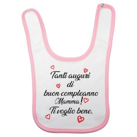 Bavaglino neonato tanti auguri di buon compleanno mamma ti voglio bene Per la mamma