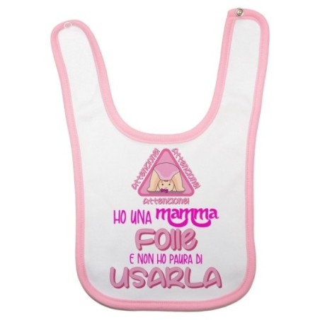 Bavaglino neonato ho una mamma folle e non ho paura di...