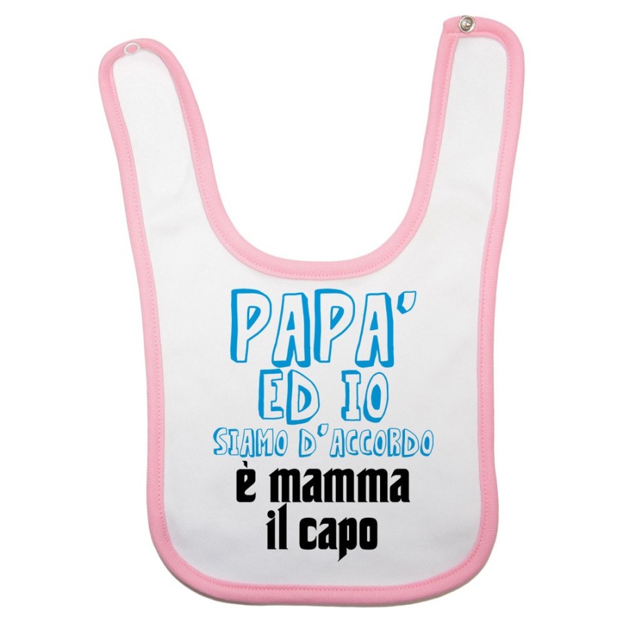 Bavaglino neonato papà ed io siamo d'accordo è mamma il capo Per la mamma