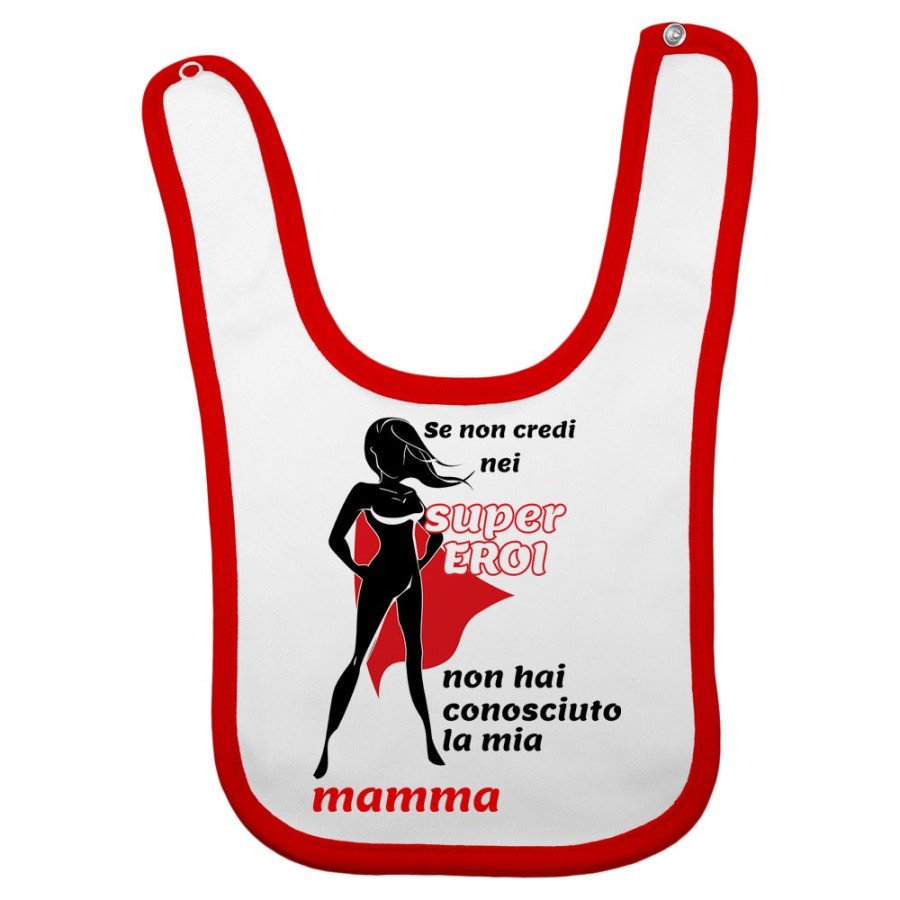 Bavaglino neonato se non credi nei super eroi non hai conosciuto la mia mamma Per la mamma