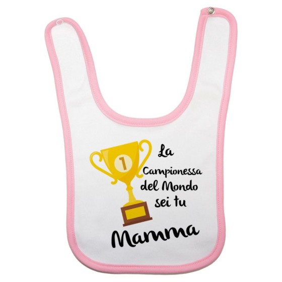 Bavaglino neonato la campionessa del mondo sei tu mamma Per la mamma