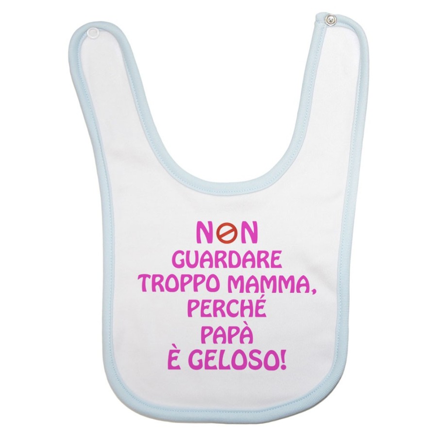 Bavaglino neonato non guardare troppo mamma perché papà è geloso Per la mamma