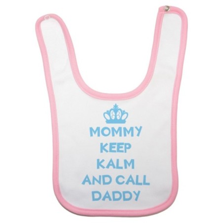 Bavaglino neonato mommy keep calm and call daddy Per la mamma