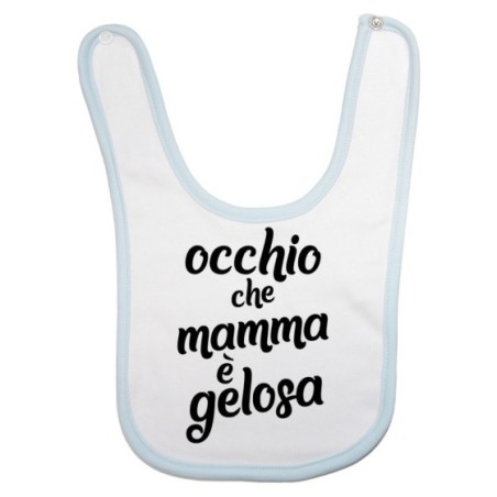 Bavaglino neonato occhio che mamma è gelosa Per la mamma