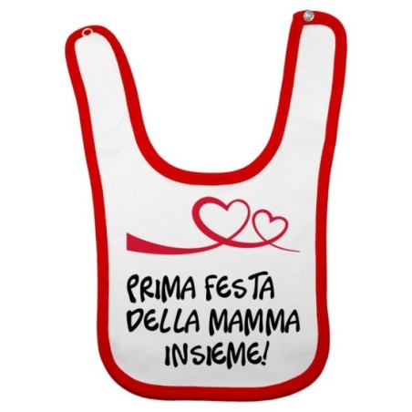 Bavaglino neonato prima festa della mamma insieme Per la mamma