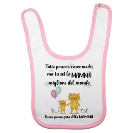 Bavaglino neonato tutte possono essere madri ma tu sei la...