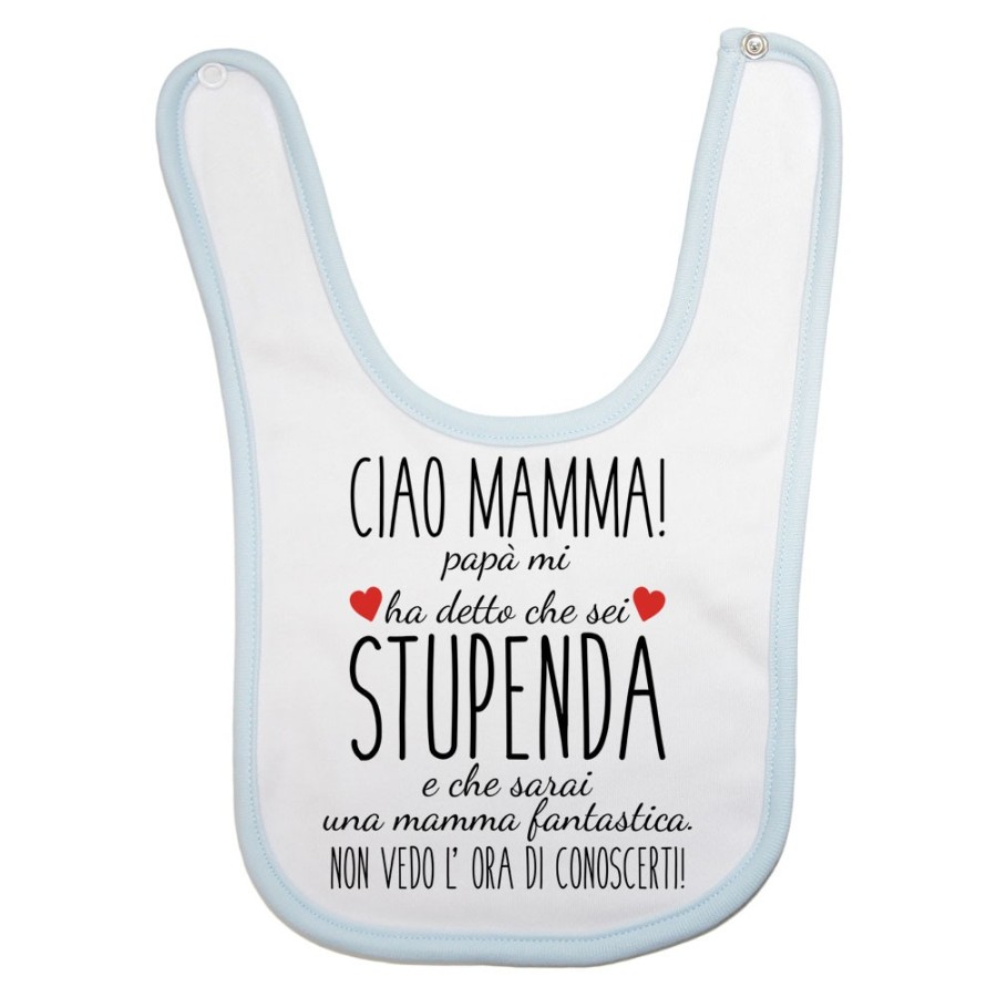 Bavaglino neonato ciao mamma papà mi ha detto che sei stupenda e che sarai una mamma fantastica Per la mamma