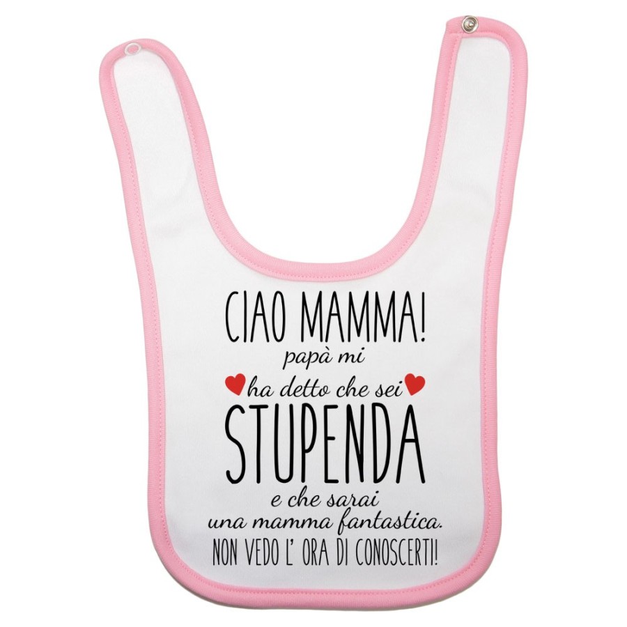 Bavaglino neonato ciao mamma papà mi ha detto che sei stupenda e che sarai una mamma fantastica Per la mamma