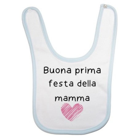 Bavaglino neonato buona prima festa della mamma Per la mamma
