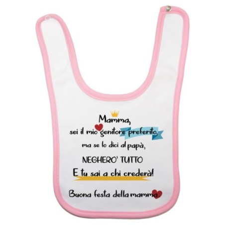 Bavaglino neonato mamma sei il mio genitore preferito ma...