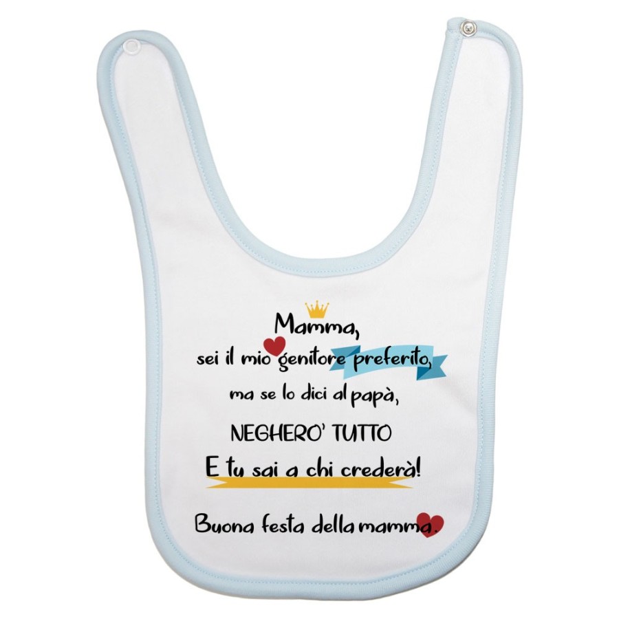 Bavaglino neonato mamma sei il mio genitore preferito ma se lo dici a papà negherò tutto Per la mamma