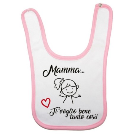 Bavaglino neonato mamma ti voglio bene tanto così