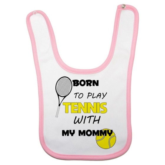 Bavaglino neonato born to play tennis with my mommy Per la mamma