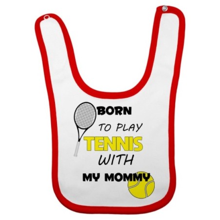 Bavaglino neonato born to play tennis with my mommy Per la mamma