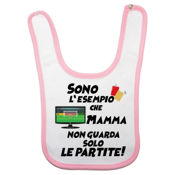Bavaglino neonato sono l'esempio che mamma non guarda solo le partite Per la mamma