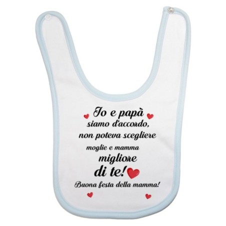 Bavaglino neonato papà non poteva scegliere moglie e mamma migliore di te buona festa della mamma Per la mamma