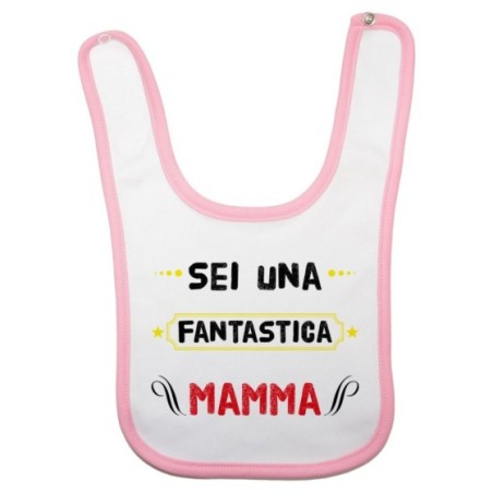 Bavaglino neonato sei una fantastica mamma Per la mamma