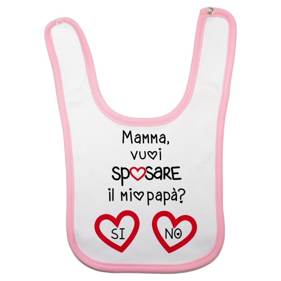 Bavaglino neonato mamma vuoi sposare il mio papà? si o no? Per la mamma