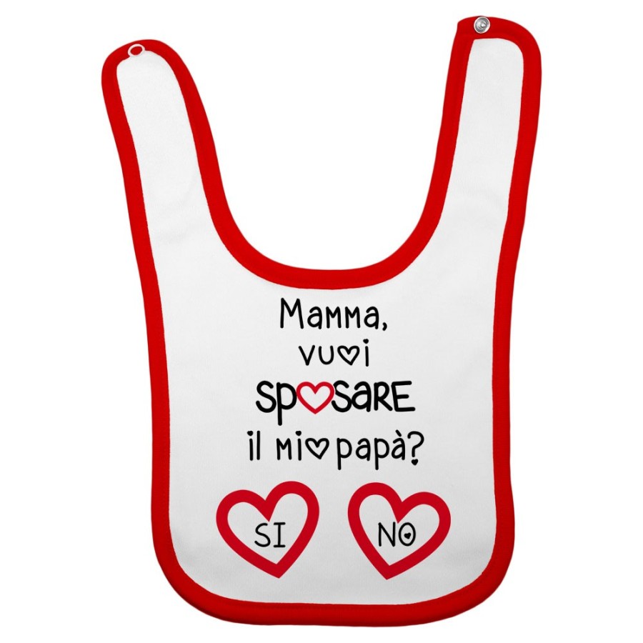 Bavaglino neonato mamma vuoi sposare il mio papà? si o no? Per la mamma