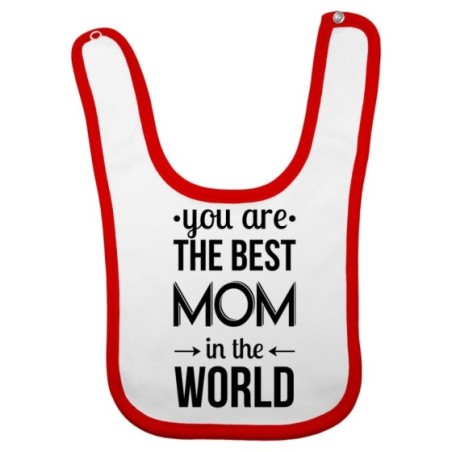 Bavaglino neonato you are the best mom in the world