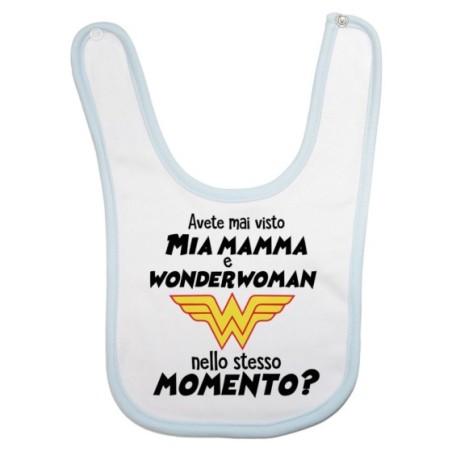 Bavaglino neonato avete mai visto mio mamma e wonderwoman nello stesso momento? Per la mamma