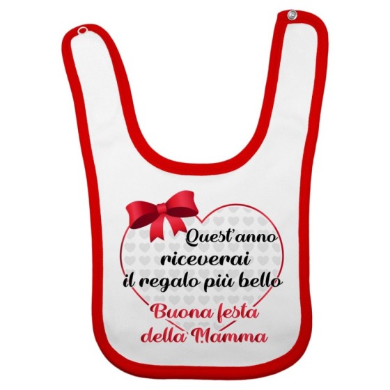 Bavaglino neonato quest'anno riceverai il regalo più bello buona festa della mamma Per la mamma