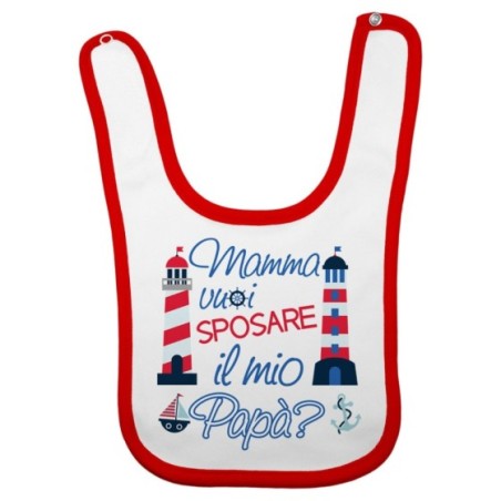 Bavaglino neonato mamma vuoi sposare il mio papà con barche e fari Per la mamma
