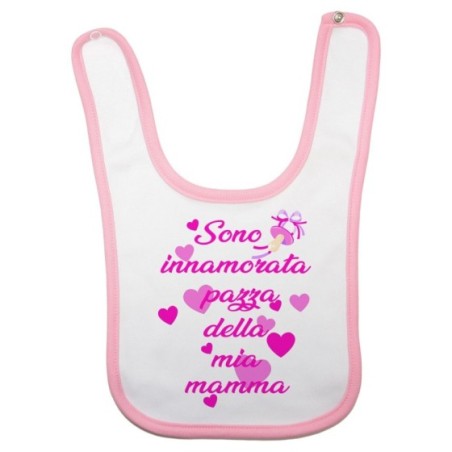 Bavaglino neonato sono innamorato pazzo della mia mamma Per la mamma
