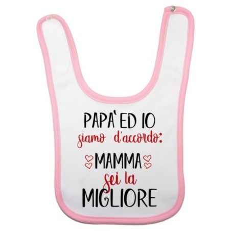 Bavaglino neonato papà ed io siamo d'accordo mamma sei la...