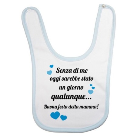 Bavaglino neonato mamma senza di me oggi sarebbe stato un...