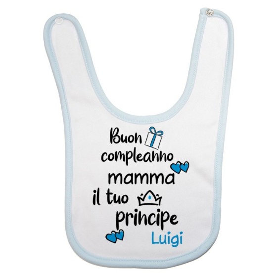 Bavaglino neonato personalizzato con nome buon compleanno mamma il tuo principe Per la mamma