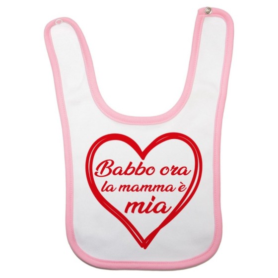Bavaglino neonato mamma ora babbo è mio Per la mamma