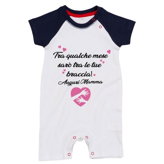 Pagliaccetto neonato tra qualche mese sarò tra le tue braccia auguri mamma Per la mamma