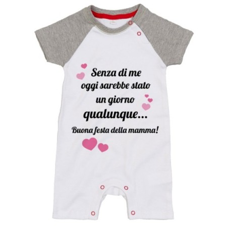 Pagliaccetto neonato mamma senza di me oggi sarebbe stato un giorno qualunque Per la mamma