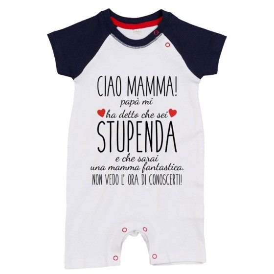 Pagliaccetto neonato ciao mamma papà mi ha detto che sei stupenda e che sarai una mamma fantastica Per la mamma