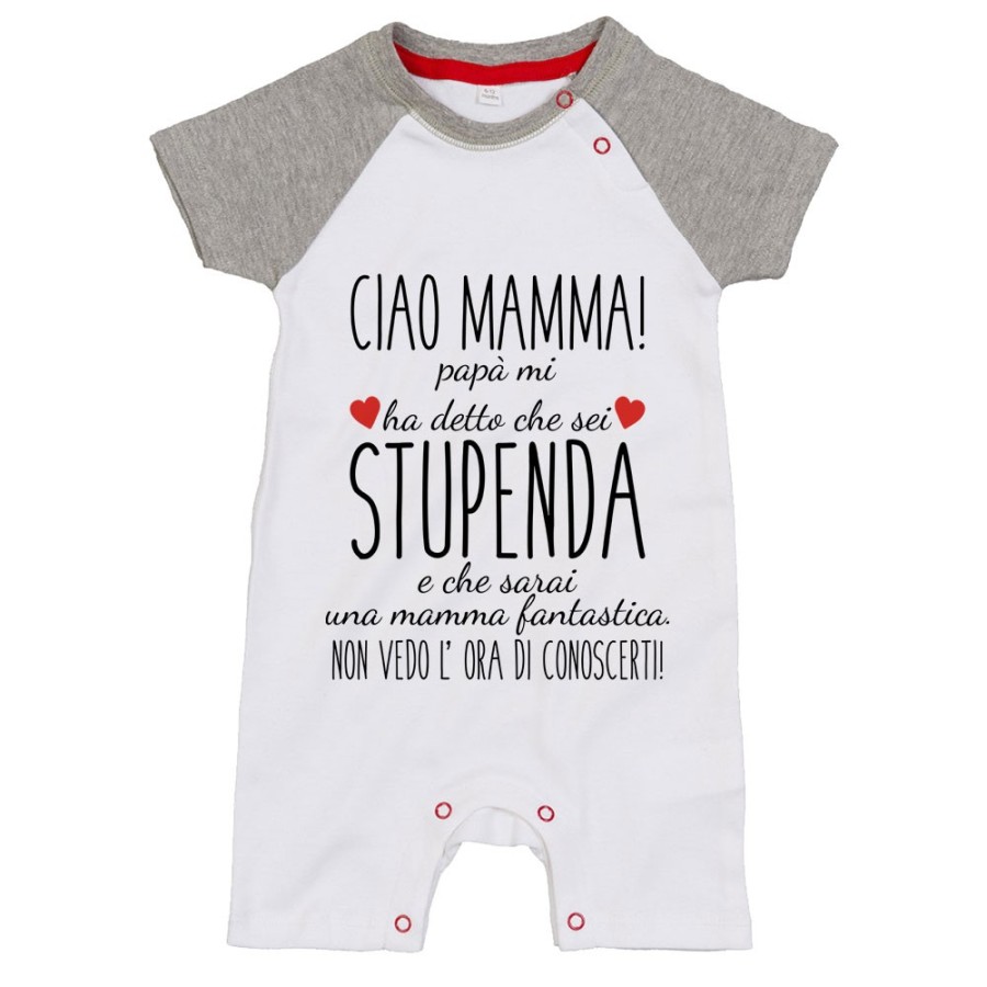 Pagliaccetto neonato ciao mamma papà mi ha detto che sei stupenda e che sarai una mamma fantastica Per la mamma