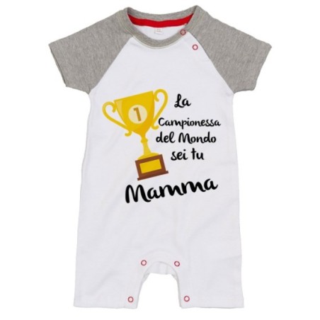 Pagliaccetto neonato la campionessa del mondo sei tu mamma