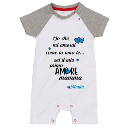 Pagliaccetto personalizzato con nome so che mi amerai come io amo te sei il mio primo amore mamma Per la mamma