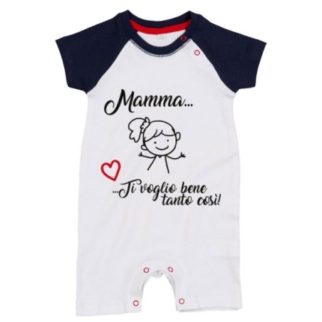 Pagliaccetto neonato mamma ti voglio bene tanto così