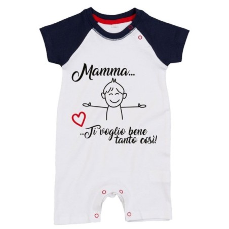 Pagliaccetto neonato mamma ti voglio bene tanto così Per la mamma