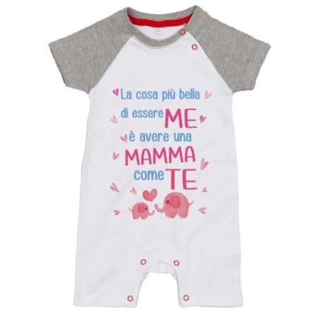 Pagliaccetto neonato la cosa più bella di essere me è avere una mamma come te Per la mamma