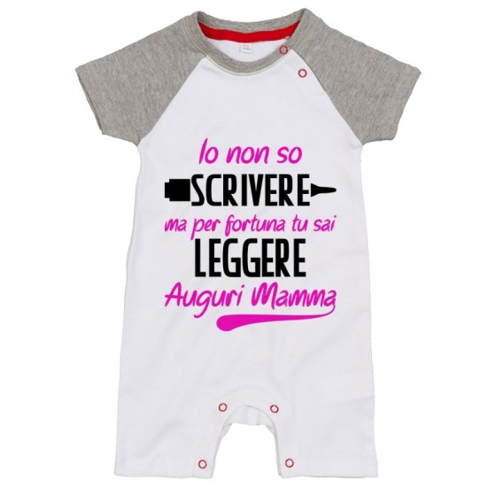 Pagliaccetto neonato io non so scrivere ma per fortuna tu sai leggere auguri mamma Per la mamma