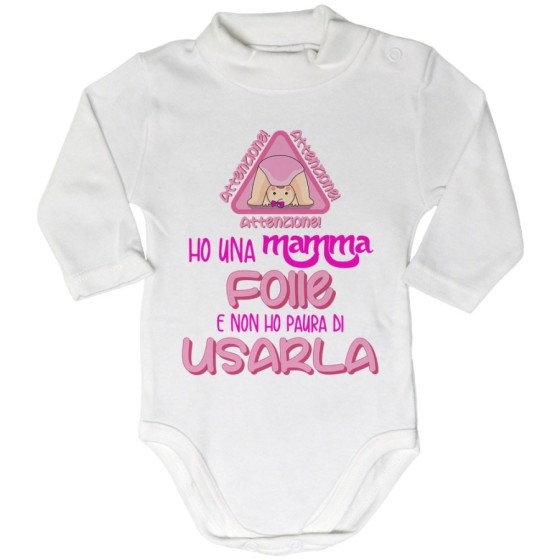 Body lupetto neonato ho una mamma folle e non ho paura di usarla Per la mamma