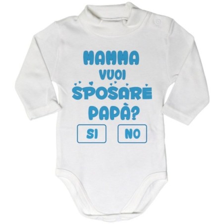 Body lupetto neonato mamma vuoi sposare papà ? si o no ?