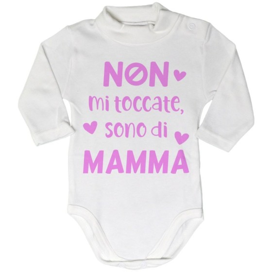 Body lupetto neonato non mi toccate sono di mamma Per la mamma